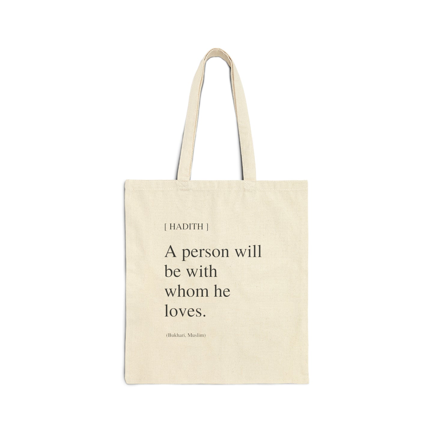 Islamic Hadith Canvas Tote Bag – 'A Person Will Be With Whom He Loves' (Bukhari, Muslim)